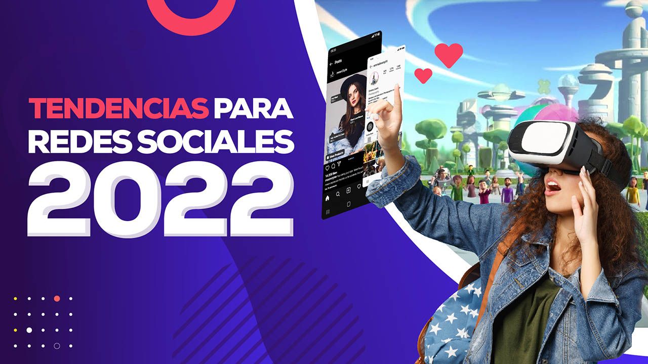 Tendencias en Redes Sociales para 2022