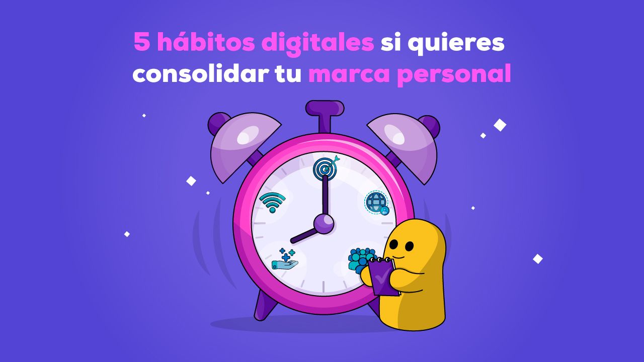 5 hábitos digitales si quieres consolidar tu marca personal