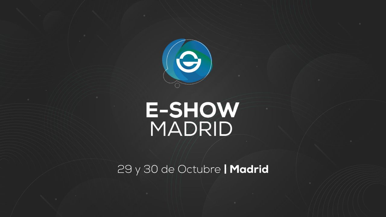  Nueva edición de eShow Madrid:  lo que todos estaban esperando