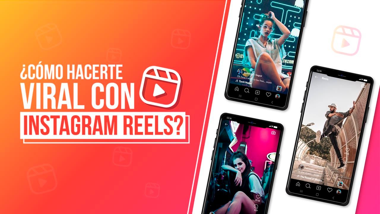 ¿Cómo hacerte viral con Instagram Reels?