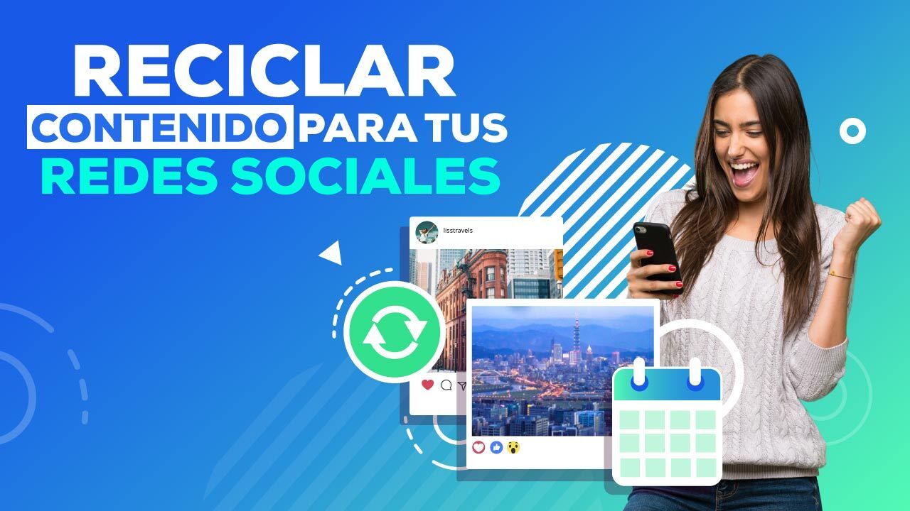 Cómo reciclar contenido para tus redes sociales