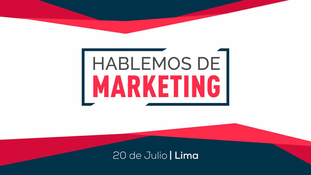 ¡Lima se impregnará de estrategia digital con el VII encuentro de Hablemos de Marketing!