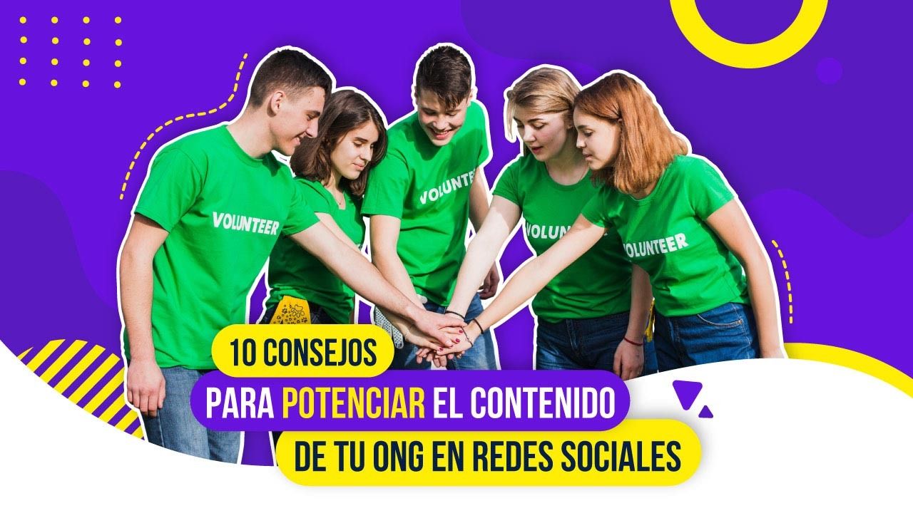 10 consejos para potenciar el contenido de tu ONG en redes sociales