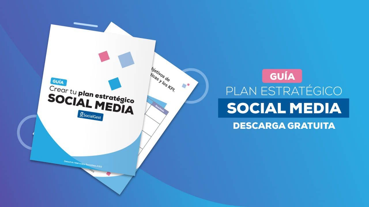 [Guía] Para crear un Plan estratégico de Social Media Marketing exitoso