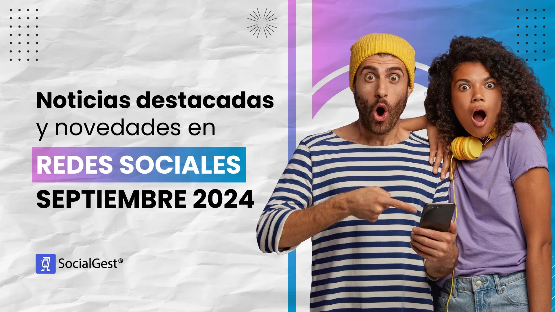 Noticias destacadas y novedades en redes sociales septiembre 2024