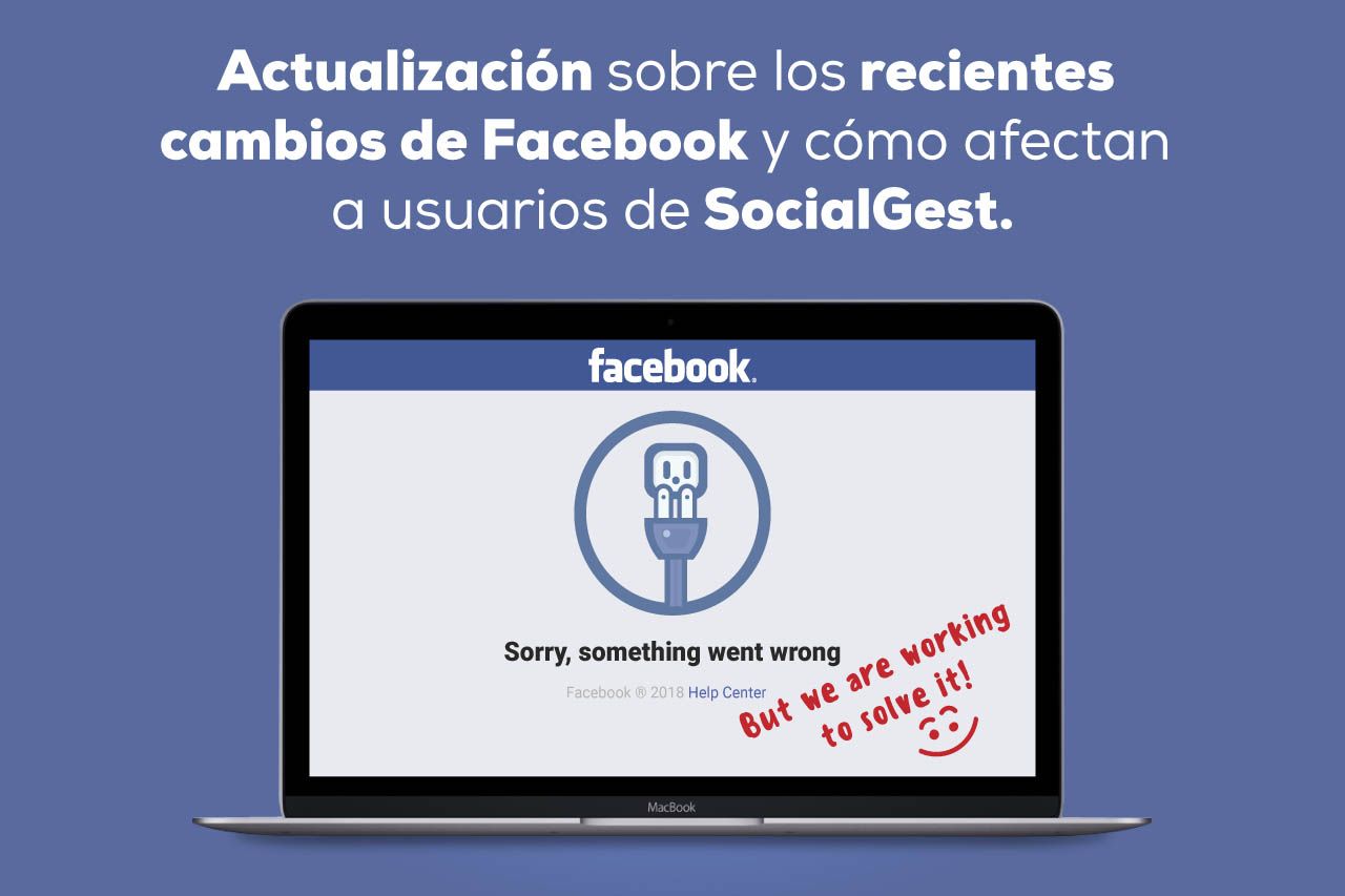 Actualización sobre los recientes cambios de Facebook y cómo afectan a usuarios de SocialGest