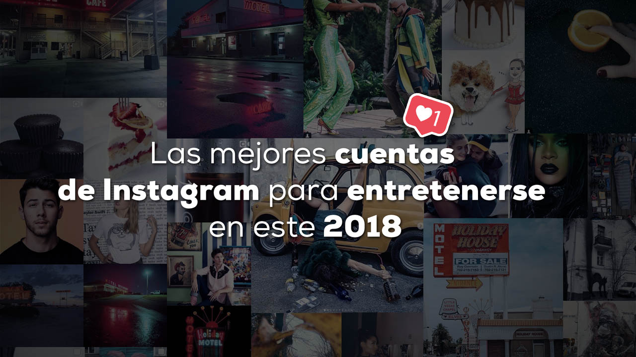 Las mejores cuentas de Instagram para entretenerse en el 2018