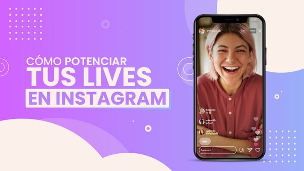 Cómo utilizar y potenciar tu Instagram live