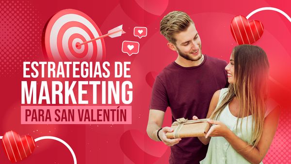Estrategias de marketing para San Valentín en redes sociales
