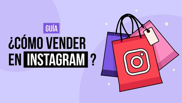 ¿Cómo vender en Instagram? Guía completa