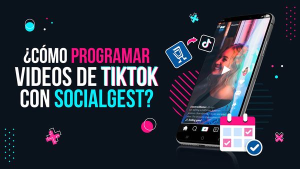 ¿Cómo programar vídeos de TikTok Con SocialGest?