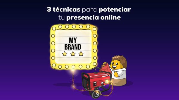 3 técnicas para potenciar tu presencia online