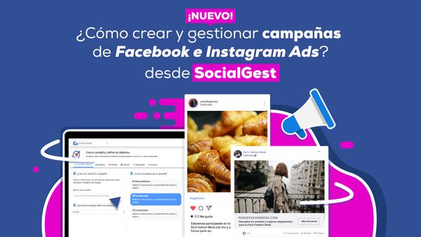 ¿Cómo crear y gestionar campañas de Facebook e Instagram Ads?