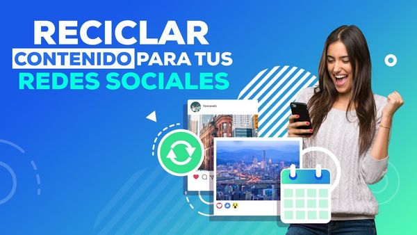 Cómo reciclar contenido para tus redes sociales