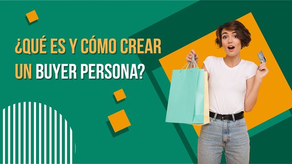 ¿Cómo crear un Buyer persona?