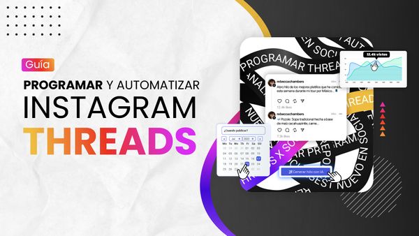 ¿Cómo programar y automatizar Instagram Threads?