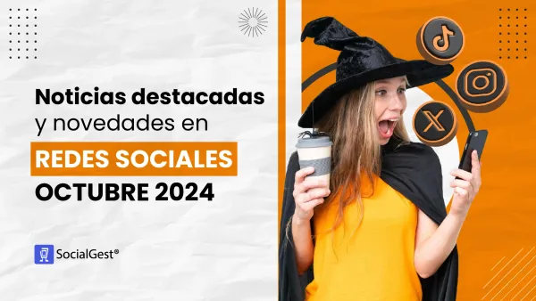 Noticias destacadas y novedades en redes sociales octubre 2024