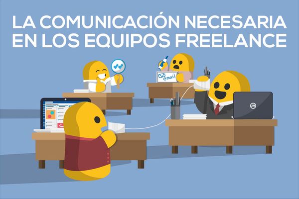 La comunicación necesaria en los equipos freelance