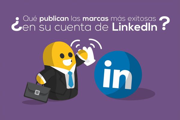 ¿Qué publican las  marcas más exitosas en su cuenta de LinkedIn?