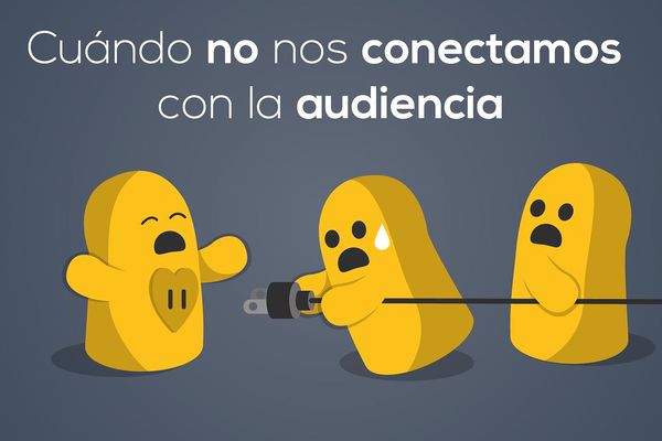 Cuando no nos conectamos con la audiencia