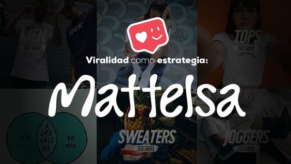   Viralidad como estrategia: Mattelsa