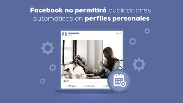 Facebook no permitirá publicaciones automáticas en perfiles personales